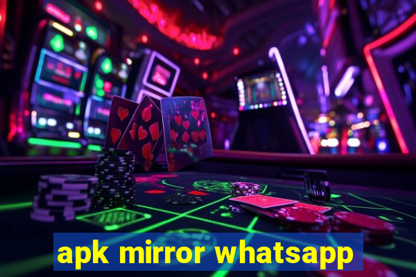 apk mirror whatsapp